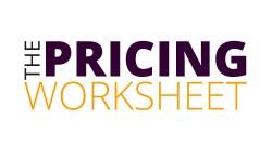 The Pricing Worksheet